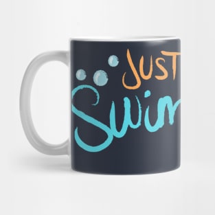 Just Keep Swimming Mug